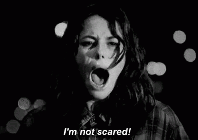 Image result for i am not scared i am scared gif
