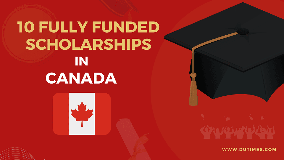 10 Fully Funded Scholarships In Canada For International Students